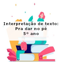 Interpretacao-de-texto-Pra-dar-no-pe-5o-ano