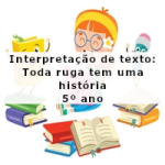 Interpretação de texto: Toda ruga tem uma história – 5º ano