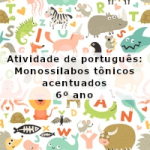 Atividade de português: Monossílabos tônicos acentuados – 6º ano