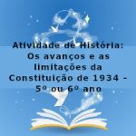 Atividade de história: Os avanços e as limitações da Constituição de 1934 – 5º ano ou 6º ano