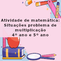 Problemas sobre multiplicação – 4º ano e 5º ano