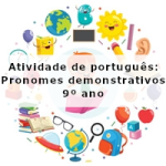 Atividade de português: Pronomes demonstrativos – 9º ano