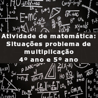 Situações problema sobre multiplicação – 4º ano e 5º ano