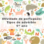 Atividade de português: Tipos de advérbio – 9º ano