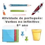 Atividade de português: Verbos no infinitivo – 8º ano