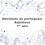 Atividade de português: Adjetivos – 7º ano