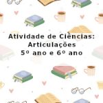 Atividade de ciências: Articulações – 5º ano e 6º ano