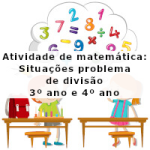 Atividade de matemática: Situações problema de divisão – 3º ano e 4º ano