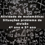 Atividade de matemática: Situações problema de divisão – 4º  ano e 5º ano