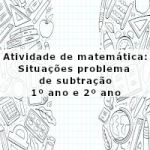 Atividade de matemática: Situações problema de subtração – 1º ou 2º ano