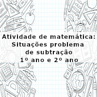 atividade de matematica situacoes problema de subtracao – 1 ano e 2 ano