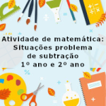 Atividade de matemática: Situações problema de subtração – 1º ou 2º ano