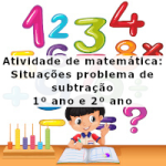 Atividade de matemática: Situações problema de subtração – 1º ou 2º ano