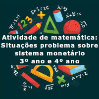 atividade de matematica situacoes problema sobre sistema monetario – 3 ano e 4 ano