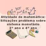 Atividade de matemática: Situações problema sobre sistema monetário – 3º ano e 4º ano