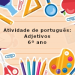 Atividade de português: Adjetivos – 6º ano