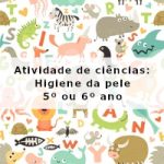 Atividade de ciências: Higiene da pele – 5º ano ou 6º ano