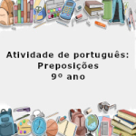 Atividade de português: Preposições – 9º ano