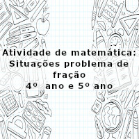 situacao-problema-fracoes-4-e-5-ano