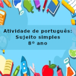 Atividade de português: Sujeito simples – 8º ano