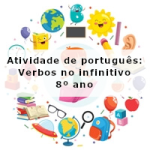 Atividade de português: Verbos no infinitivo – 8º ano