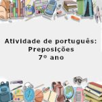 Atividade de português: Preposições – 7º ano