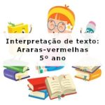 Interpretação de texto: Araras-vermelhas – 5º ano