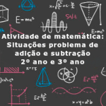 Atividade de matemática: Situações problema de adição e subtração – 2º ano e 3º ano