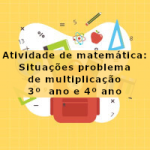 Atividade de matemática: Situações problema de multiplicação – 3º ano e 4º ano