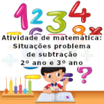 Atividade de matemática: Situações problema de subtração – 2º ano e 3º ano