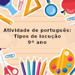 Atividade de português: Tipos de locução – 9º ano