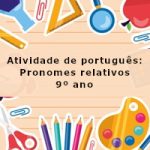 Atividade de português: Pronomes relativos – 9º ano