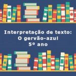 Interpretação de texto: O gervão-azul – 5º ano