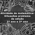 Atividade de matemática: Situações problema de adição – 2º ano e 3º ano