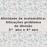 Atividade de matemática: Situações problema de divisão – 3º  ano e 4º ano