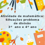 Atividade de matemática: Situações problema de divisão – 3º  ano e 4º ano