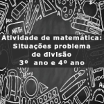 Atividade de matemática: Situações problema de divisão – 3º  ano e 4º ano