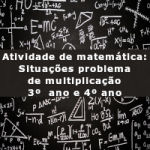 Atividade de matemática: Situações problema de multiplicação – 3º  ano e 4º ano