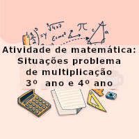 Situações problema de multiplicacao 3 e 4 ano