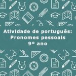 Atividade de português: Pronomes pessoais – 9º ano