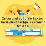 Interpretação de texto: Jacu-de-barriga-castanha – 5º ano