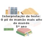 Interpretação de texto: O pé de mamão mais alto do mundo – 5º ano