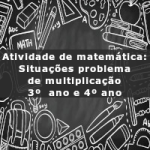 Atividade de matemática: Situações problema de multiplicação – 3º ano e 4º ano