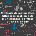 Atividade de matemática: Situações problema de multiplicação e divisão – 3º ano e 4º ano