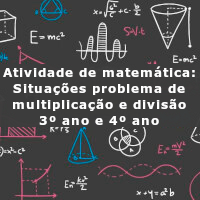 Situações problema de multiplicacao e divisao 3 e 4 ano
