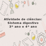 Atividade de ciências: Sistema digestivo – 3º ano e 4º ano