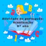Atividade de português: Acentuação – 8º ano