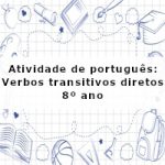 Atividade de português: Verbos transitivos diretos – 8º ano