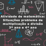 Atividade de matemática: Situações problema de multiplicação e divisão – 3º ano e 4º ano