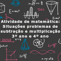 Situações problema multiplicacao e subtracao 3 e 4 ano
